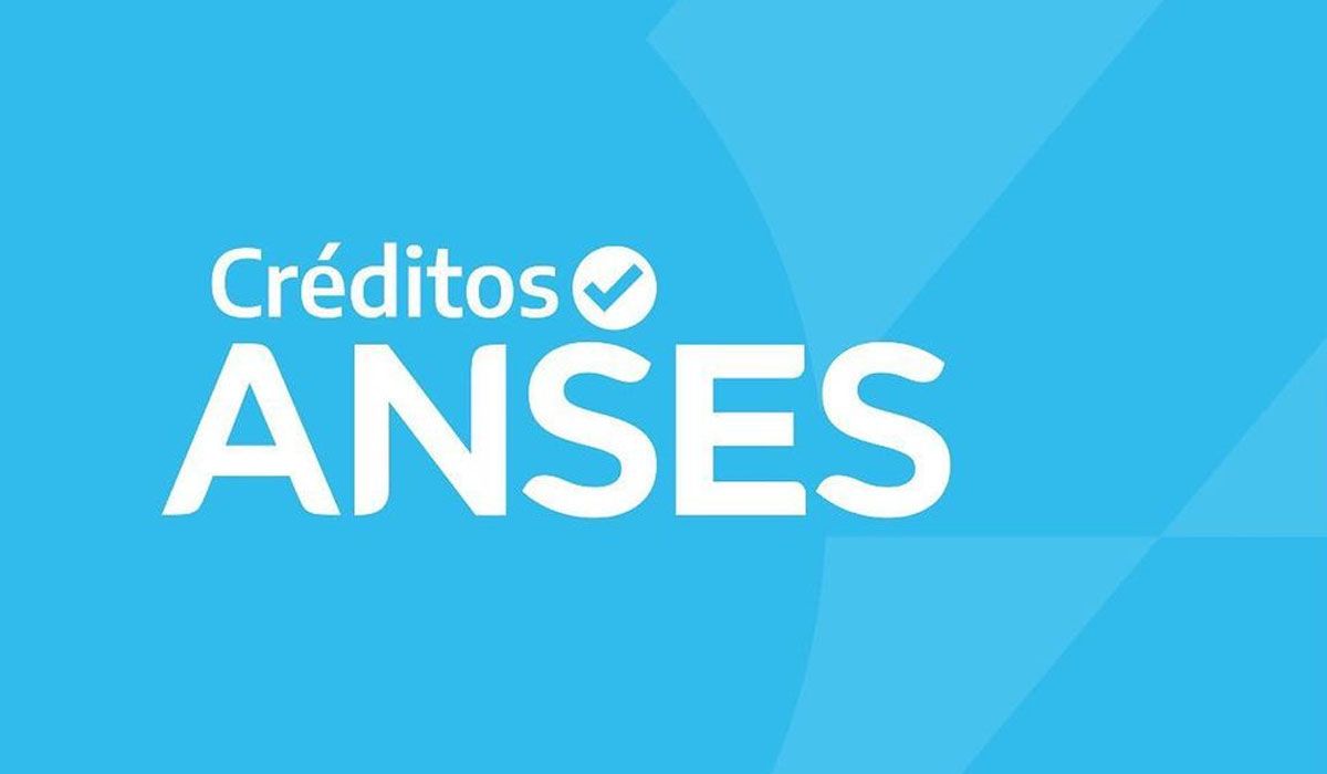 Créditos ANSES de cuánto son y quiénes pueden pedirlo