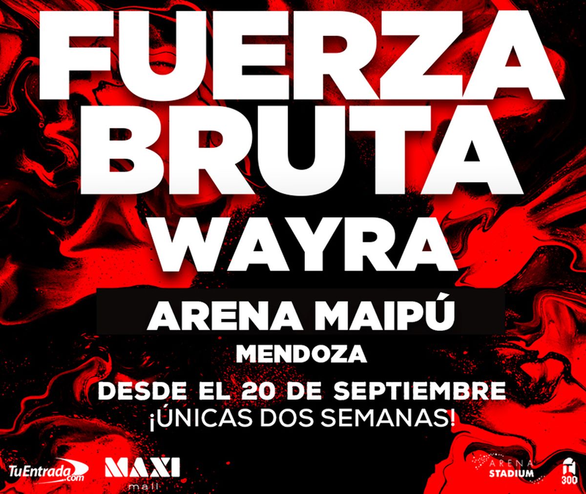 Fuerza Bruta Llega A Mendoza Con Su Experiencia Wayra