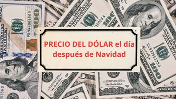 Confirmado el precio del dólar el día después de Navidad cuando abran los bancos Confirmado el precio del dólar el día después de Navidad cuando abran los bancos