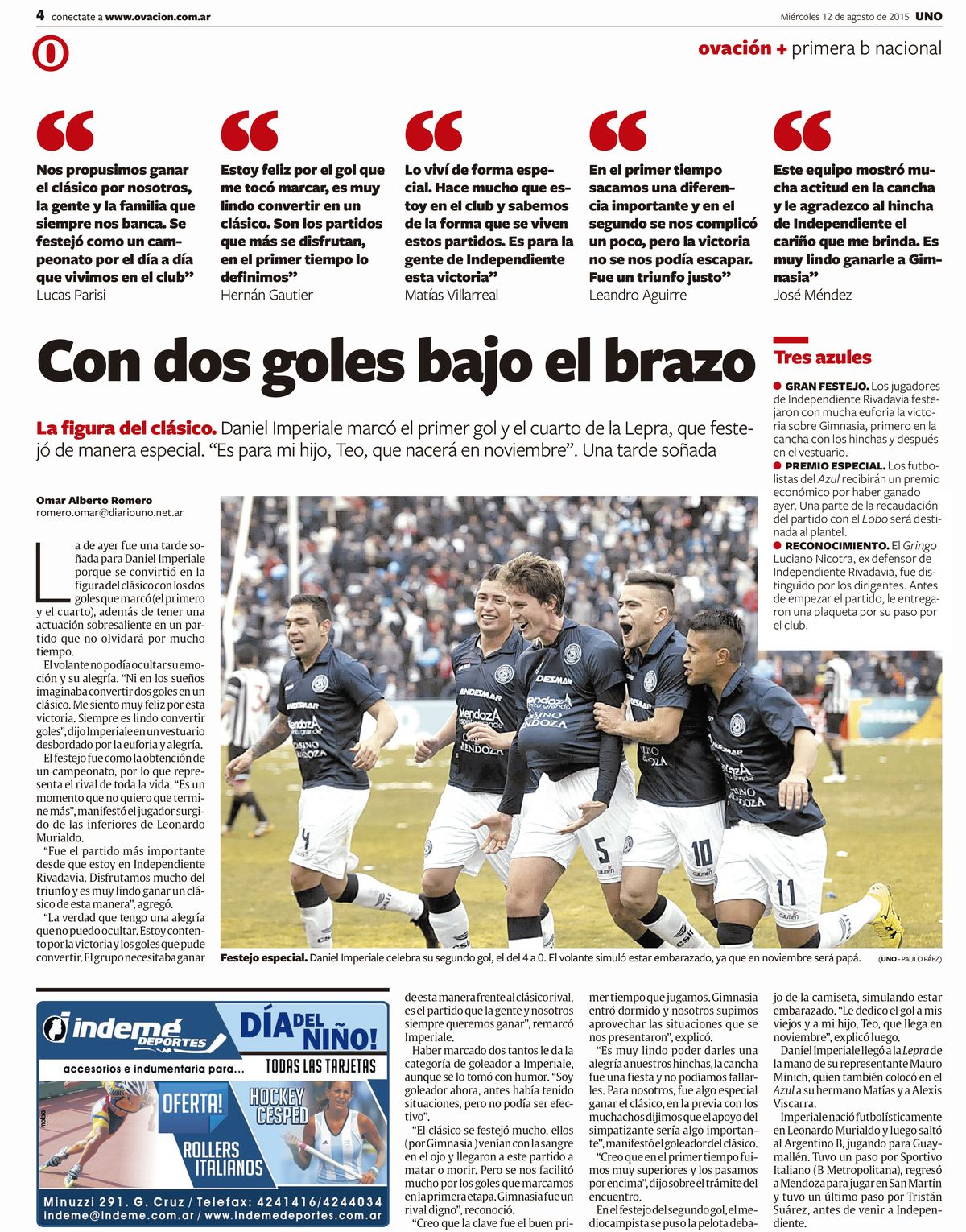 Daniel Imperiale le dedicó los goles a su hijo Teo, quien nació en noviembre de aquel 2015. Daniel Imperiale le dedicó los goles a su hijo Teo, quien nació en noviembre de aquel 2015.