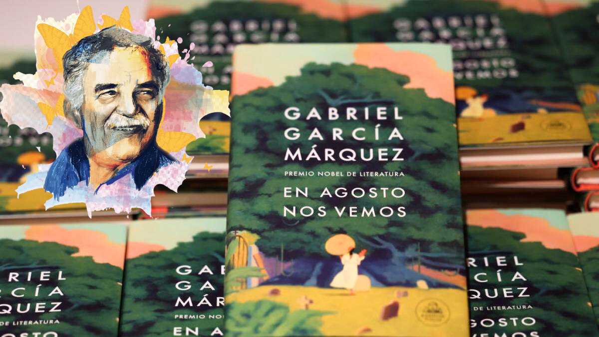 Así comienza el nuevo libro inédito de Gabriel García Márquez: En Agosto Nos Vemos