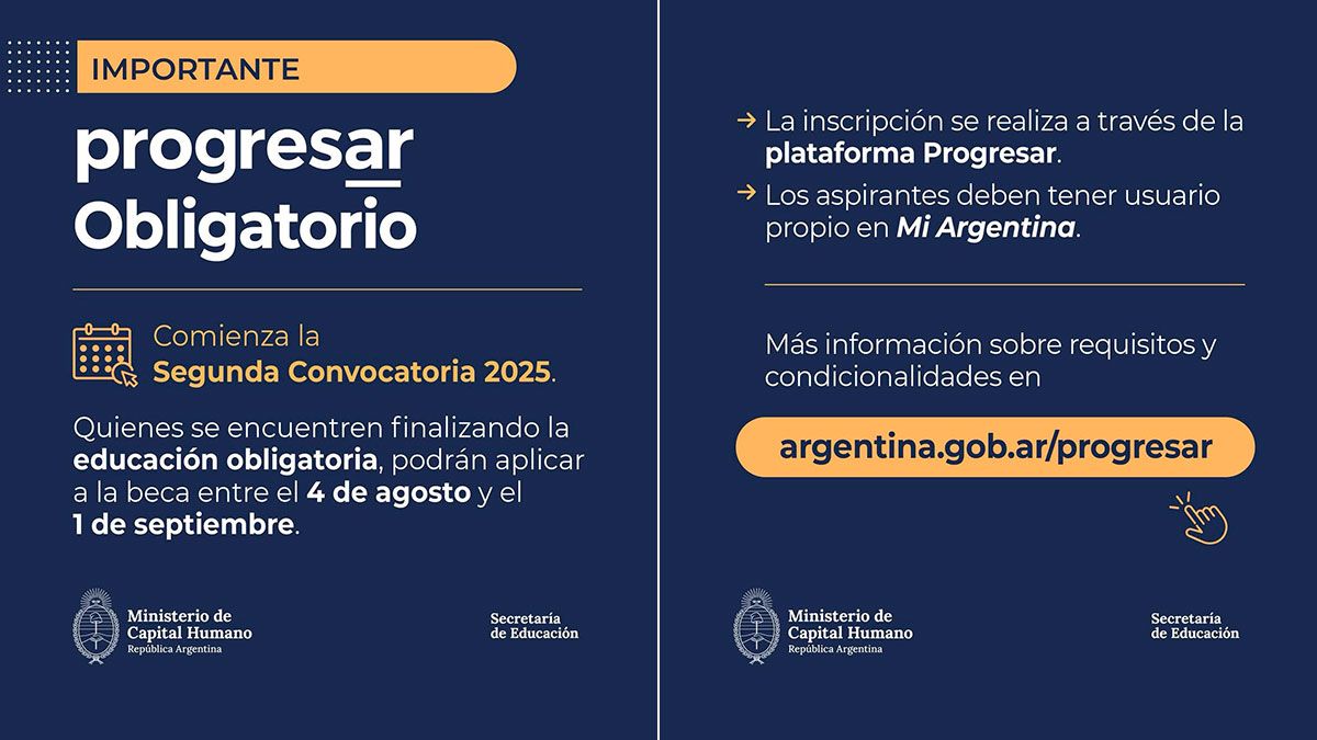 Si estás finalizando la educación obligatoria, podés inscribirte en Progresar. La Segunda Convocatoria 2025 estará abierta del 4 de agosto al 1 de septiembre. Completá tu solicitud en la plataforma del programa con tu cuenta de Mi Argentina. Si estás finalizando la educación obligatoria, podés inscribirte en Progresar. La Segunda Convocatoria 2025 estará abierta del 4 de agosto al 1 de septiembre. Completá tu solicitud en la plataforma del programa con tu cuenta de Mi Argentina.