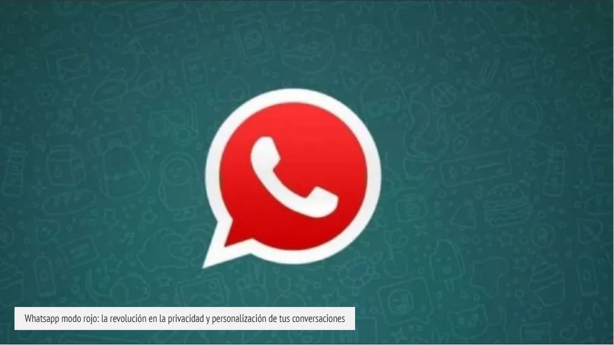 Tecnología. WhatsApp: la versión "espía" Modo Rojo. Tecnología. WhatsApp: la versión "espía" Modo Rojo.