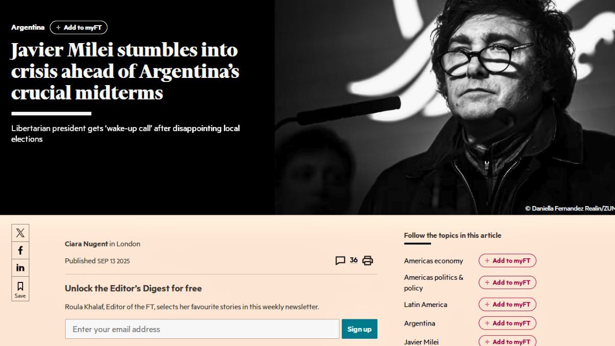 El diario británico Financial Times hizo un duro artículo sobre la gestión de Javier Milei.