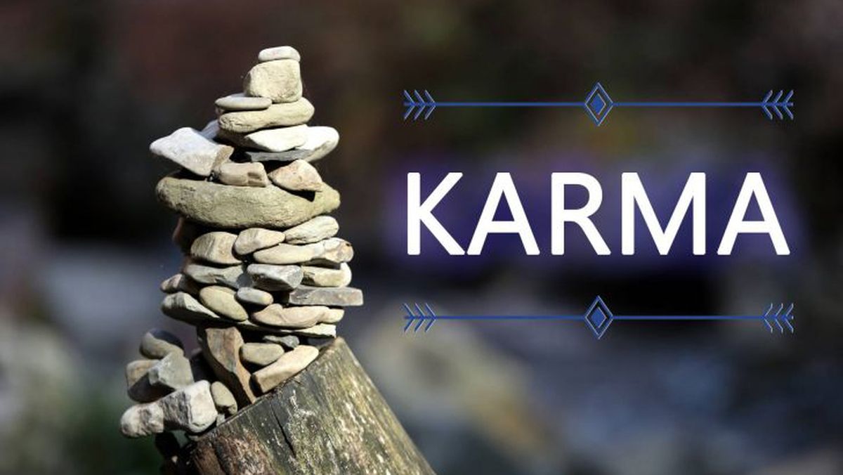 La palabra Karma no tiene por qué significar algo malo. La palabra Karma no tiene por qué significar algo malo.