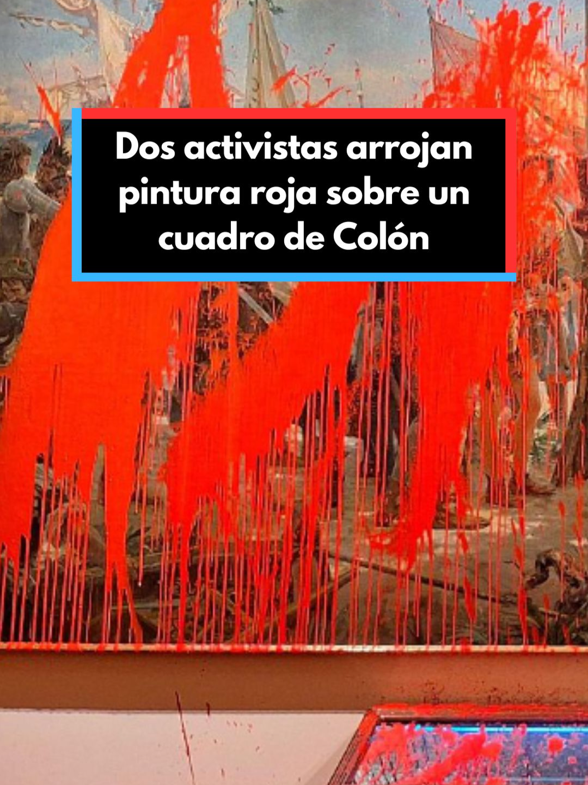 De rojo. Dos activistas tiraron pintura roja sobre un enorme cuadro de Cristóbal Colón. De rojo. Dos activistas tiraron pintura roja sobre un enorme cuadro de Cristóbal Colón.
