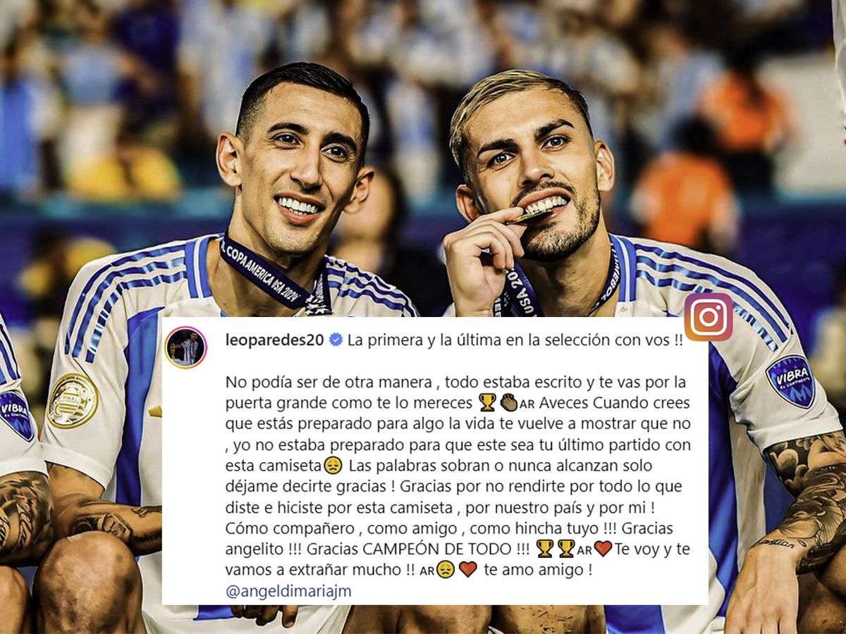 El mensaje completo de Leandro Paredes a Ángel Di María. El mensaje completo de Leandro Paredes a Ángel Di María. 