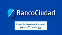 Los préstamo para la vivienda del Banco Ciudad tienen una cuota inicial de $216.700. Los préstamo para la vivienda del Banco Ciudad tienen una cuota inicial de $216.700.