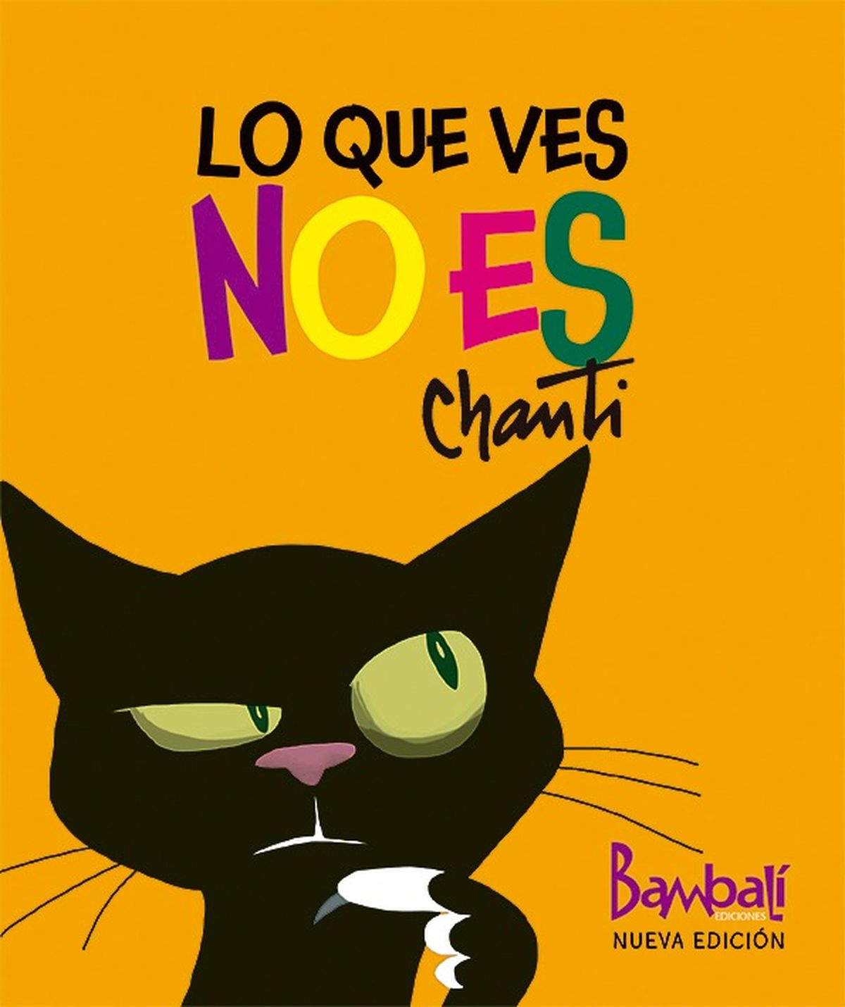 "Lo que ves no es" es un libro álbum de adivinanzas del popular dibujante Chanti, editado por Bambalí. "Lo que ves no es" es un libro álbum de adivinanzas del popular dibujante Chanti, editado por Bambalí.