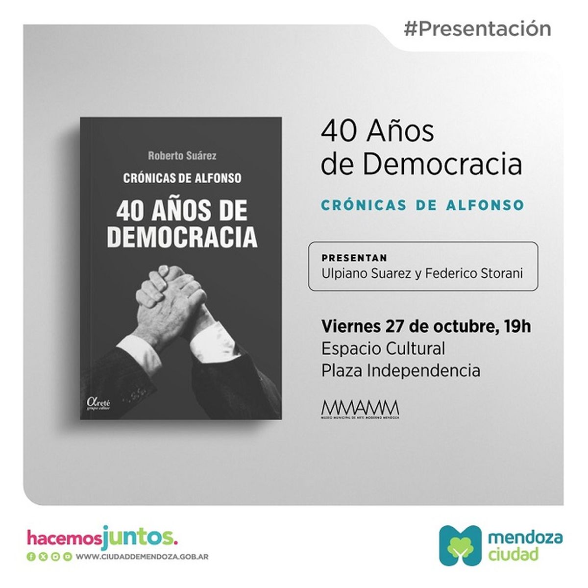 Este viernes 27 de octubre, a las 19, la Ciudad de Mendoza recordará los 40 años de Democracia en el Espacio Cultural Plaza Independencia.