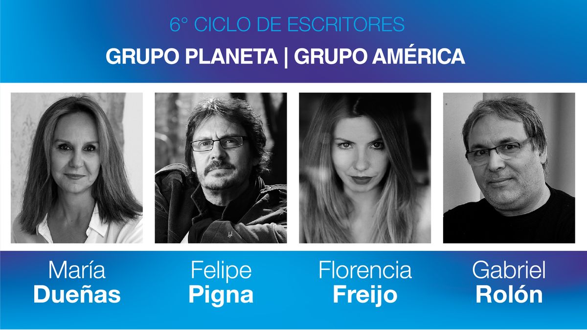 Vuelve el Ciclo de escritores Grupo Planeta - Grupo América