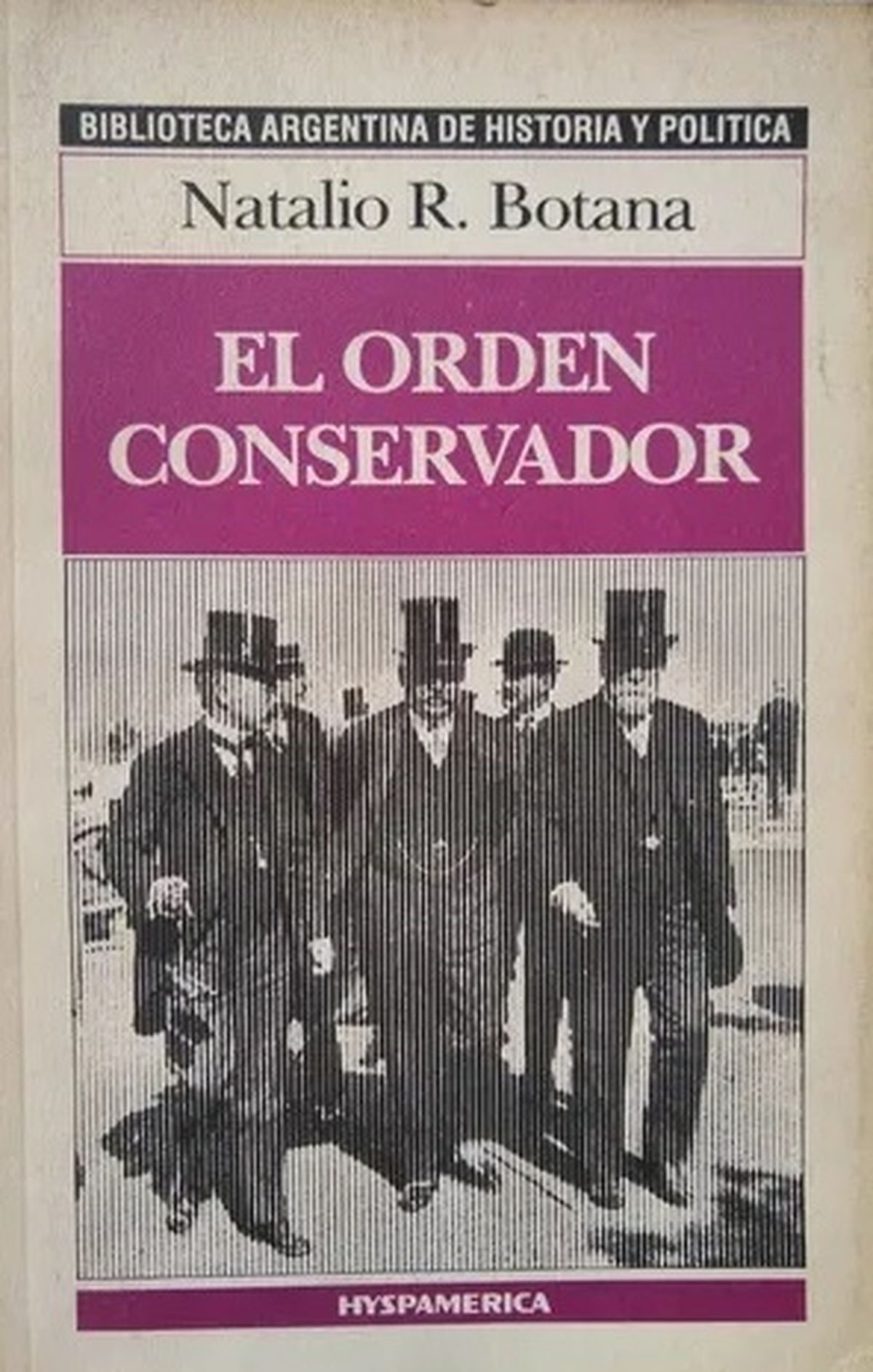 El Orden Conservador, otra obra importante de Natalio R. Botana.