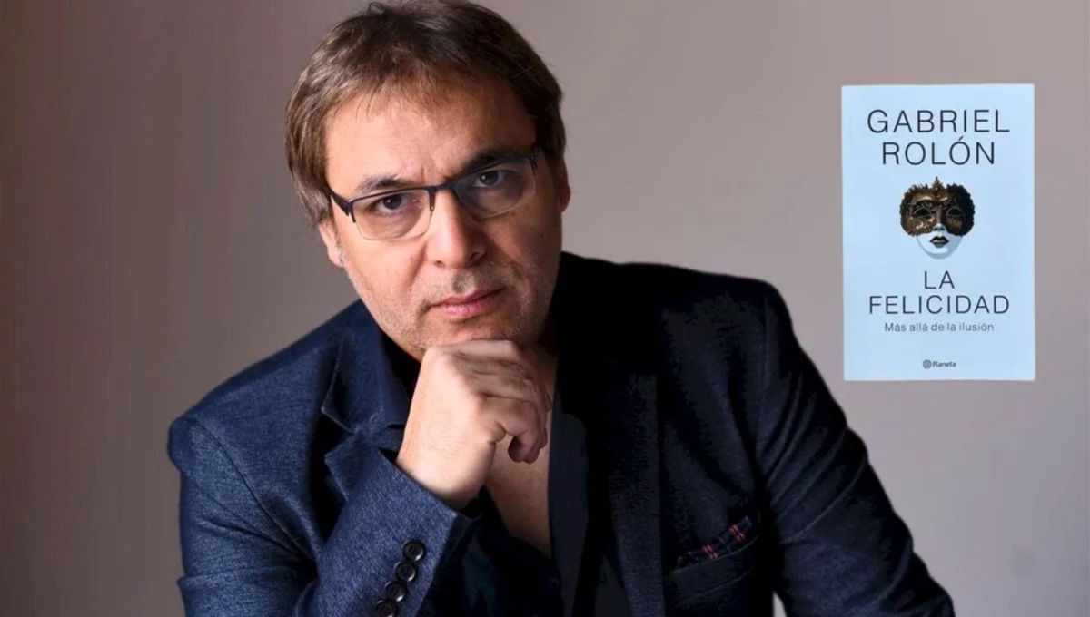 El consejo del día según Gabriel Rolón: La felicidad nunca es gratis
