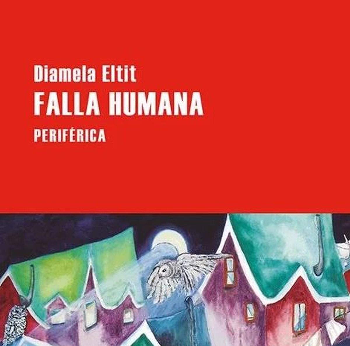 La Falla Humana, de Diamela Eltit. La Falla Humana, de Diamela Eltit.