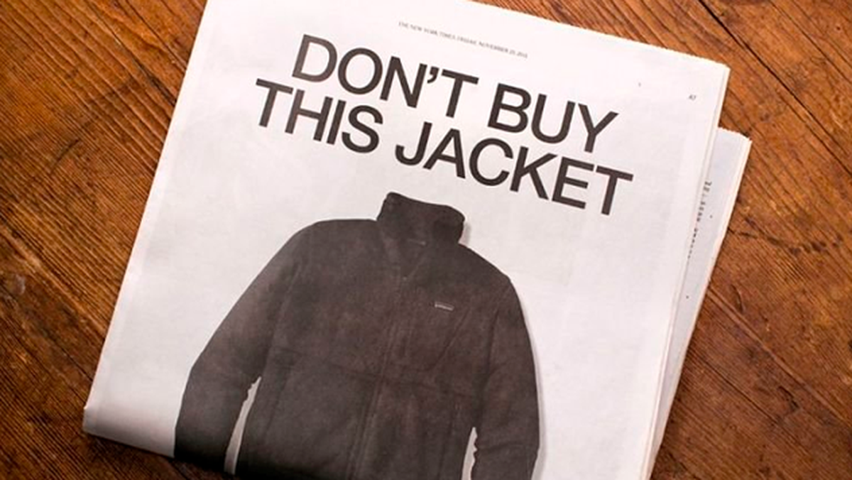 Patagonia suele promocionar sus productos con el lema "No compres esta chaqueta" (Dont buy this jacket). 