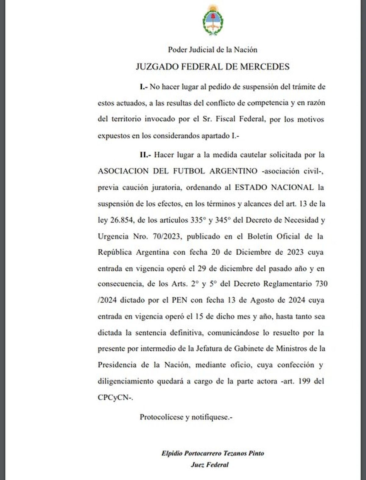 La medida cautelar del Juzgado Federal de Mercedes. La medida cautelar del Juzgado Federal de Mercedes. 