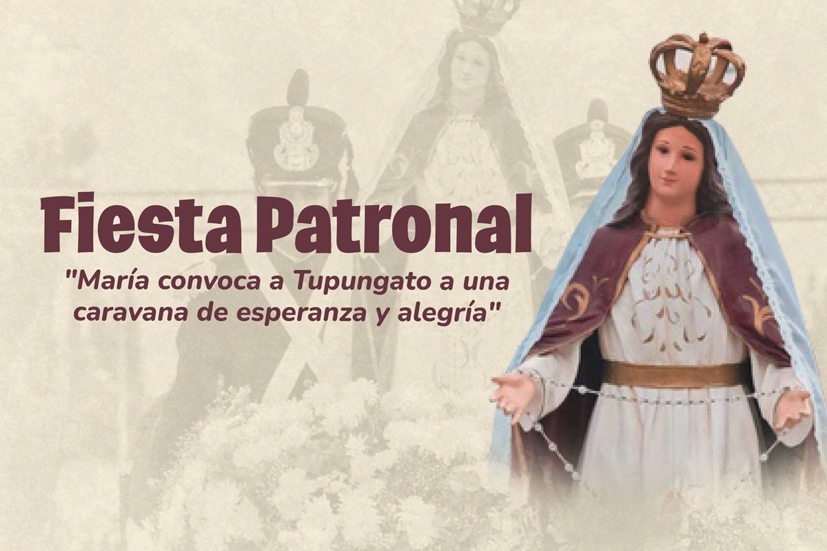 Tupungato se prepara para vivir con fe y entusiasmo su Fiesta Patronal 2025.